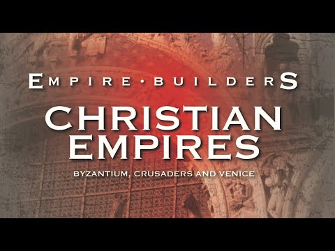 Empire Builders - Christian Empires: Byzantium, Crusaders and Venice Trailer