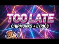 ​ Wendy Shay Too Late Chipmunks Version Lyrics Video