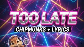 Download lagu ​🔥 Wendy Shay - Too Late (Chipmunks Version) | Lyrics Video mp3