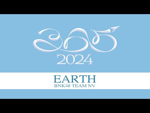 Earth | BNK48 Team NⅤ | #2024_365NichinoKamihikoukiTH