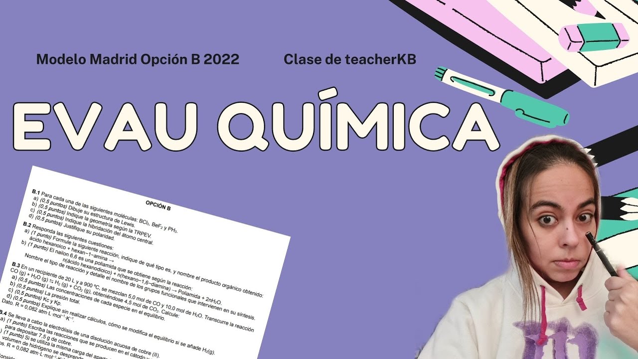 Examen Quimica Modelo EVAU Madrid 2022 - OPCIÓN B - #teacherKB #selectividad2021