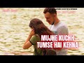 Mujhe Kuchh Tumse Hai Kehna Slowed Reverb LoFi Song Hadh Kar Di Aapne Hits Of 2024