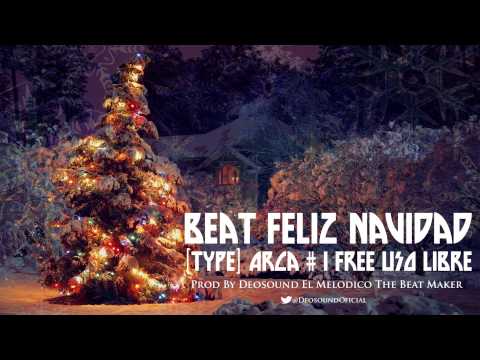 Beat Style Feliz Navidad # 1 (Type Arca) Prod. Deosound El Melodico. 2014