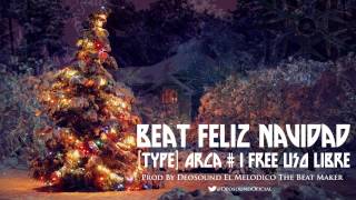 Beat Style Feliz Navidad # 1 (Type Arca) Prod. Deosound El Melodico. 2014