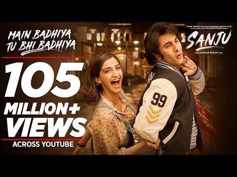 SANJU: Main Badhiya Tu Bhi Badhiya | Ranbir Kapoor | Sonam Kapoor | Sonu Nigam | Sunidhi Chauhan