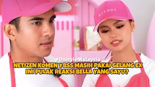 Download lagu BELLA'S FACE SAYS AFTER A NETIZEN COMMENTS ON A YBSS BRACELET FROM AN EX GIRLFRIEND?🥹 mp3