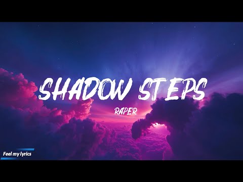 Shadow steps—raper lyrics—official video