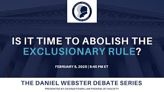 Click to play: Daniel Webster Debate Series: Is It Time to Abolish the Exclusionary Rule?