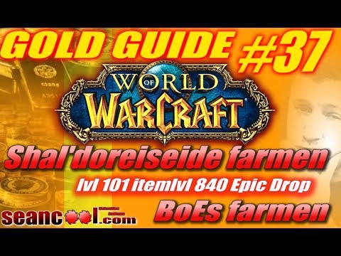 WoW Gold Guide #37: Shal'doreiseide farmen, BoEs farmen,  lvl 101 itemlvl 840 Epic Drop