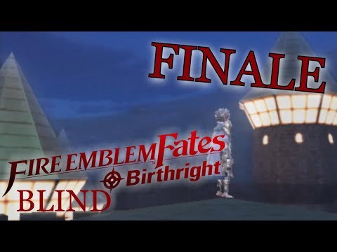Speedster Plays Fire Emblem Fates Birthright BLIND FINALE- Crushing the Mad King (Endgame)