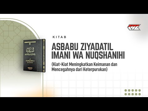 1. Kitab Asbabu Ziyadatil Imani Wa Nuqshanihi : Sebab-sebab Bertambahnya Iman