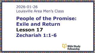 BSF Lecture Exile & Return Lesson 17, Zechariah 1:1-6, 2026-01-26