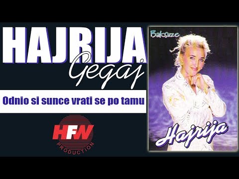 Hajrija Gegaj - Odnio si sunce vrati se po tamu - (Audio 1999)HD