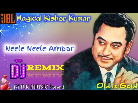 Neele Neele Ambar | Kalakar | Remix | Kishore Kumar | Abhijit🎸DJ MK Music | Hindi Evergreen Old Song