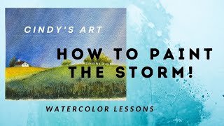 Watercolor Storm Tips | Cindy's Art |  Painting A Storm with Watercolors