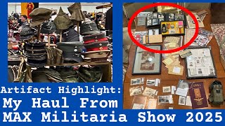 My Haul From 2025 MAX Militaria Show | Artifact Highlight