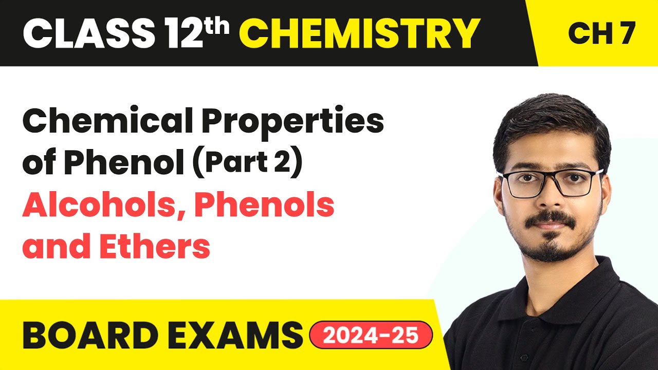 Chemical Properties of Phenol (Part 2) - Alcohols, Phenols and Ethers | Class 12 Chemistry Chapter 7