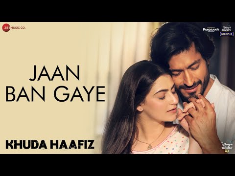 Jaan Ban Gaye | Khuda Haafiz | Vidyut Jammwal, Shivaleeka Oberoi | Mithoon, Vishal Mishra,Asees Kaur