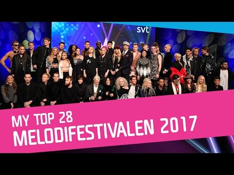 Melodifestivalen 2017: My top 28 (Eurovision Sweden)