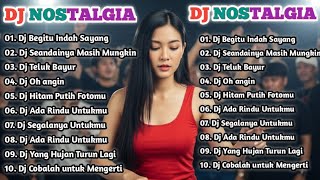 Download lagu DJ REMIX NOSTALGIA TEMBANG KENANGAN TERPOPULER || REMIX BEGITU INDAH SAYANG NEW 2026 mp3