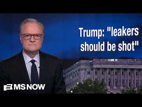 Lawrence: Trump says leakers ‘should be shot.’ That would include his own Defense Secretary.