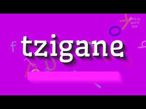 How to say "tzigane"! (High Quality Voices)