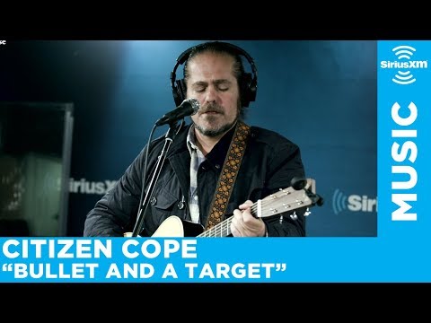 Citizen Cope - Bullet And A Target [Live @ SiriusXM]