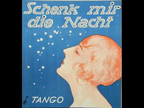 Schenk' mir die Nacht, Tango, Juan Llossas Original Argentinische Tango-Kapelle, Berlin, 1929