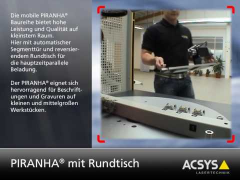 Die Laserbearbeitungsanlage PIRANHA mit Rundtisch von ACSYS