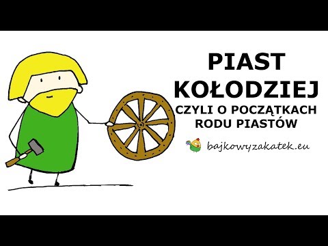 Piast Kołodziej - Początki Dynastii Piastów