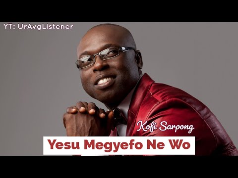 DSP Kofi Sarpong - Yesu Megyefo ne wo