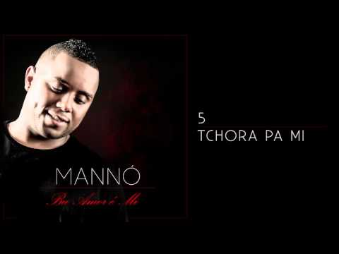 Mannó - Tchora Pa Mi