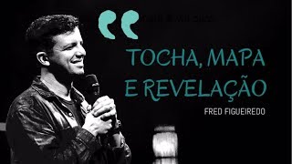 PR FRED FIGUEIREDO - TOCHA, MAPA E REVELAÇÃO