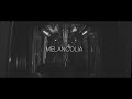 MELANCOLIA 