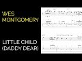 Wes Montgomery Guitar Transcription - Little Child (Daddy Dear)