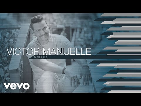 Video A Veces (Audio) de Víctor Manuelle