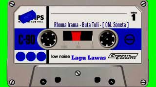 Download lagu Rhoma Irama - Buta Tuli - [ OM. Soneta ] mp3