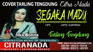 Download lagu SEGARA MADU || COVER TARLING TENGDUNG CITRA NADA || IKA BONITA mp3