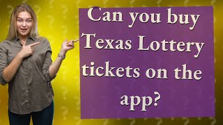 Can you buy Texas Lottery tickets on the app?