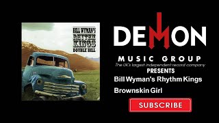 Bill Wyman's Rhythm Kings - Brownskin Girl