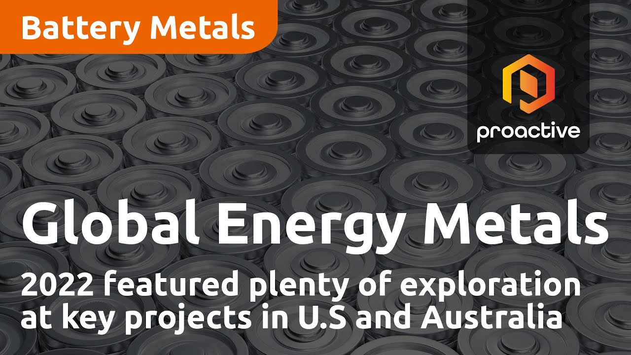 Global Energy Metals 2022 featured plenty of exploration at key projects in U.S and Australia