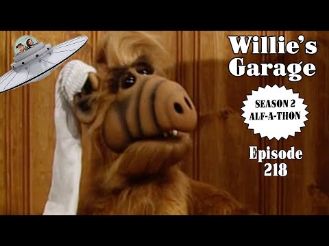 Willie's Garage: ALF-A-THON Season 2 - Ep 218