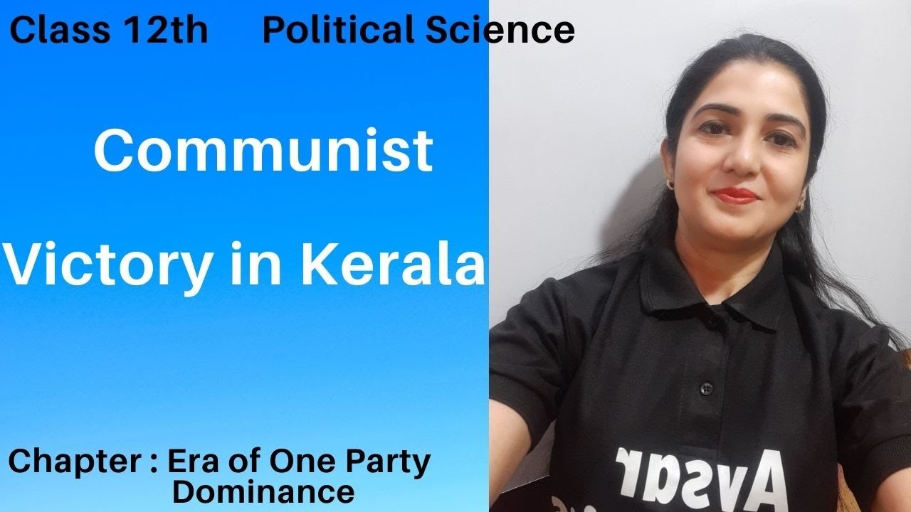 Class 12 Political Science I Communist Victory in Kerala I Era of One Party Dominance I