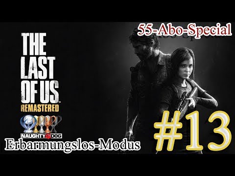 The Last Of Us Remastered Erbarmungslos-Modus #13 | kommentiert [55-Abo-Special]