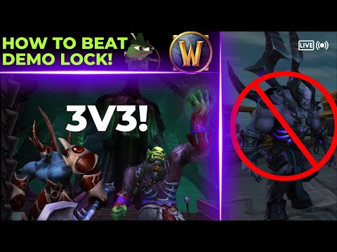 HOW TO BEAT DEMO LOCK! WOW ARENA 3V3 PVP!