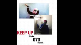 070 SHAKE feat. 070 MALICK - Keep Up ( Official Music) 2016