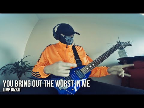 Limp Bizkit - You Bring Out The Worst In Me (Guitar Cover)