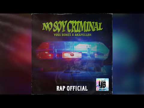 No Soy Criminal - Yoss Bones X Akapellah (Audio)