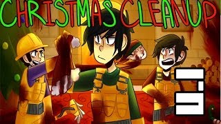 [3] CHRISTMAS CLEANUP 2013! ft. Nova & Immortal: GETTING DOWN AND DIRTY