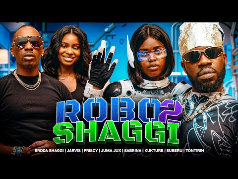 ROBO SHAGGI 2 - Broda Shaggi | Jarvis | Priscy | Juma Jux | Sabrina | Kuture | Suberu | Tontirin